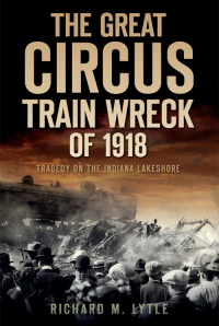 Cover image: The Great Circus Train Wreck of 1918 9781596299313