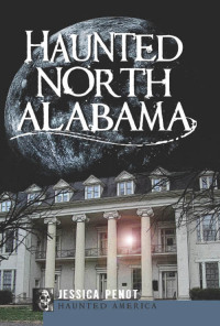 表紙画像: Haunted North Alabama 9781596299900