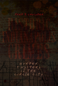 Imagen de portada: Historic Indianapolis Crimes 9781596299894