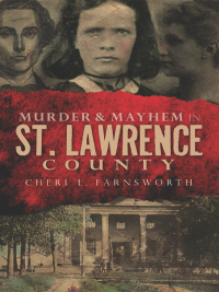 Omslagafbeelding: Murder & Mayhem in St. Lawrence County 9781596299641