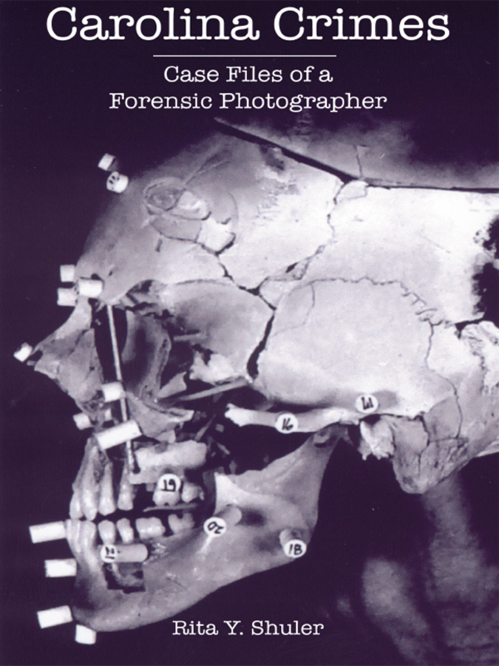 Carolina Crimes Case Files of a Forensic Photographer