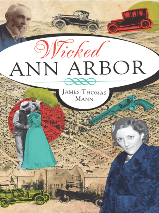 Cover image: Wicked Ann Arbor 9781609493431