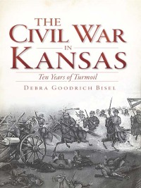 Imagen de portada: The Civil War in Kansas 9781609495633