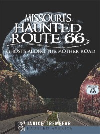 صورة الغلاف: Missouri's Haunted Route 66 9781609490416