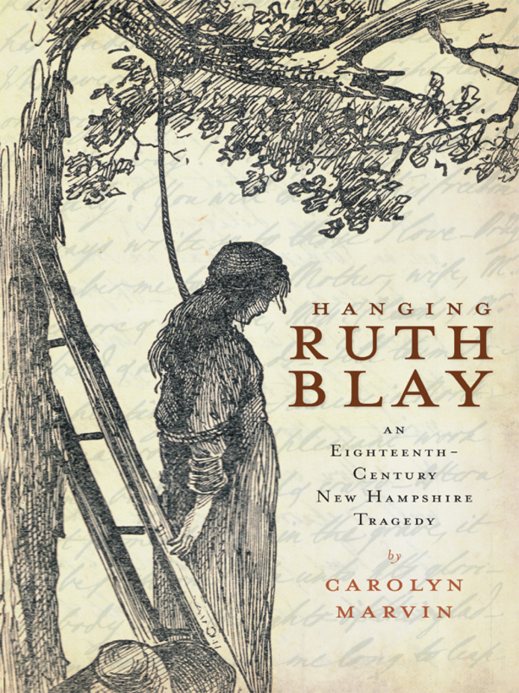 Hanging Ruth Blay An Eighteenth-Century New Hampshire Tragedy