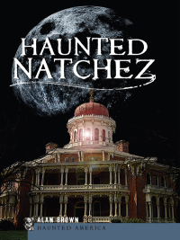 Cover image: Haunted Natchez 9781596299283