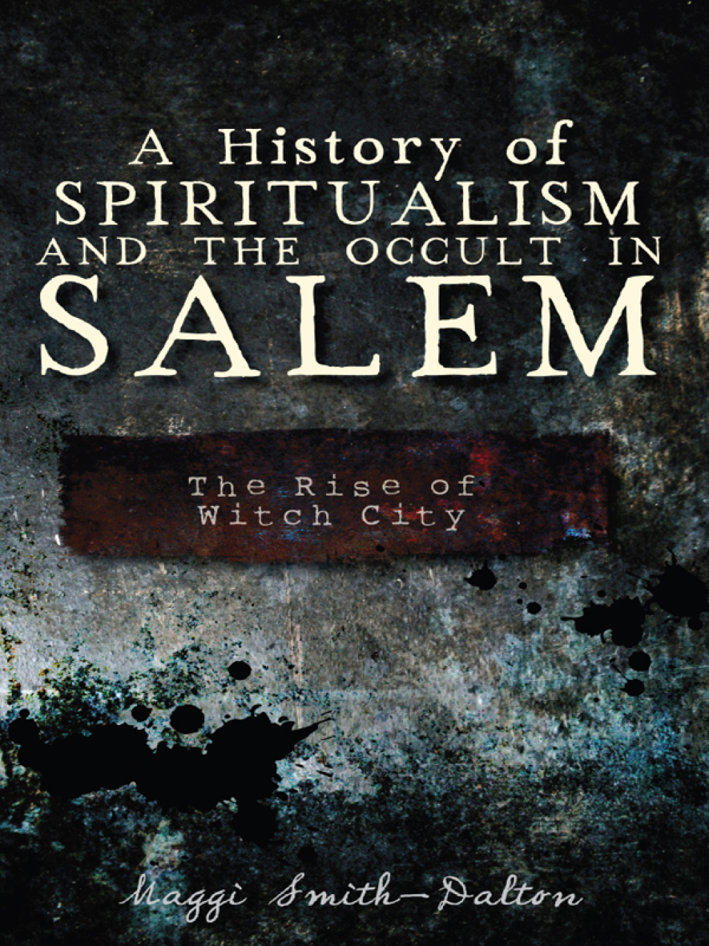 A History of Spiritualism and the Occult in Salem The Rise of Witch City