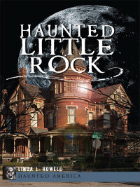 Cover image: Haunted Little Rock 9781609494070