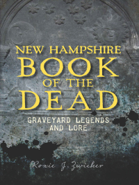 Imagen de portada: New Hampshire Book of the Dead 9781609497569
