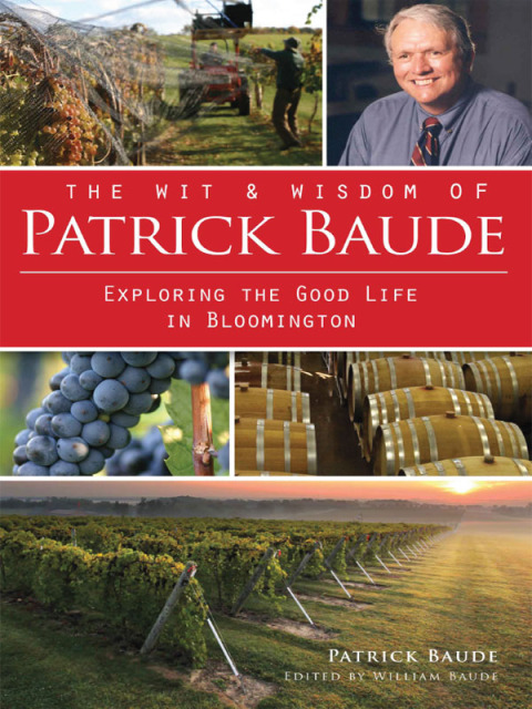 The Wit and Wisdom of Patrick Baude: Exploring the Good Life in Bloomington - FULL INSTANT DOWNLOAD | PDF DOCX EPUB