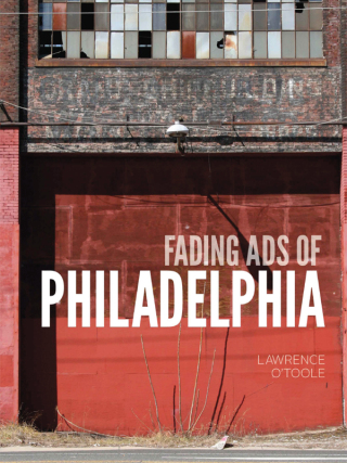 Imagen de portada: Fading Ads of Philadelphia 9781609495435