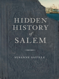 Titelbild: Hidden History of Salem 9781596290624