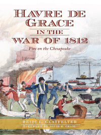 Titelbild: Havre De Grace in the War of 1812 9781609496333