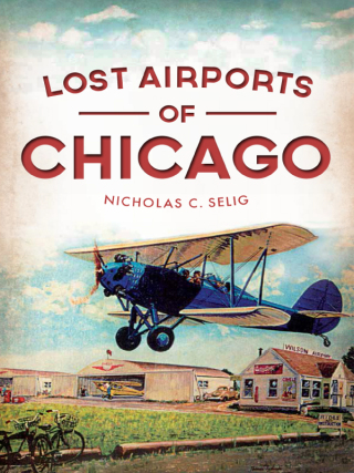 Cover image: Lost Airports of Chicago 9781609499006
