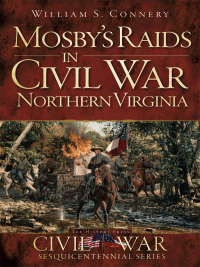 Cover image: Mosby's Raids in Civil War Northern Virginia 9781609498931