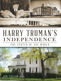 Cover image: Harry Truman's Independence 9781609495961