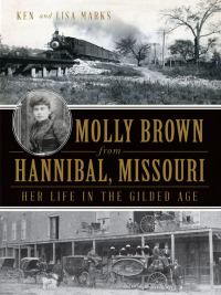 Cover image: Molly Brown from Hannibal, Missouri 9781540207838