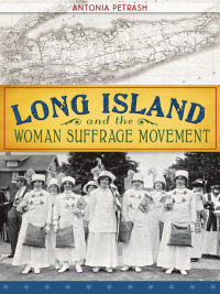 Omslagafbeelding: Long Island and the Woman Suffrage Movement 9781609497682