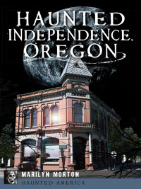 Cover image: Haunted Independence, Oregon 9781609498726