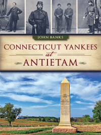 表紙画像: Connecticut Yankees at Antietam 9781609499518