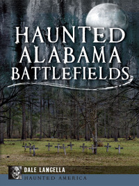 Imagen de portada: Haunted Alabama Battlefields 9781609499167