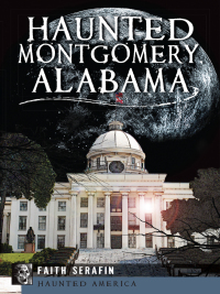 Omslagafbeelding: Haunted Montgomery, Alabama 9781609499303