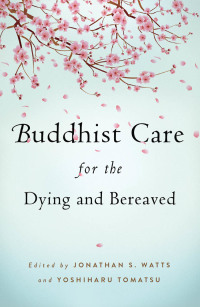 Cover image: Buddhist Care for the Dying and Bereaved 9781614290520