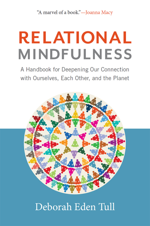 Relational Mindfulness : A Handbook for Deepening Our Connections with Ourselves, Each Other, and the Planet - FULL INSTANT DOWNLOAD | PDF DOCX EPUB
