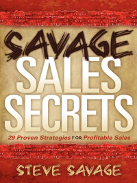 Cover image: Savage Sales Secrets 9781600376900
