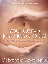 صورة الغلاف: Your Cervix Just Has a Cold 9781614486848