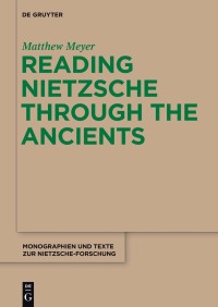 Titelbild: Reading Nietzsche through the Ancients 1st edition 9781934078419