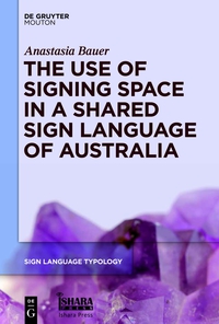 Immagine di copertina: The Use of Signing Space in a Shared Sign Language of Australia 1st edition 9781614517337