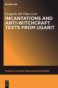 Cover image: Incantations and Anti-Witchcraft Texts from Ugarit 1st edition 9781614516279