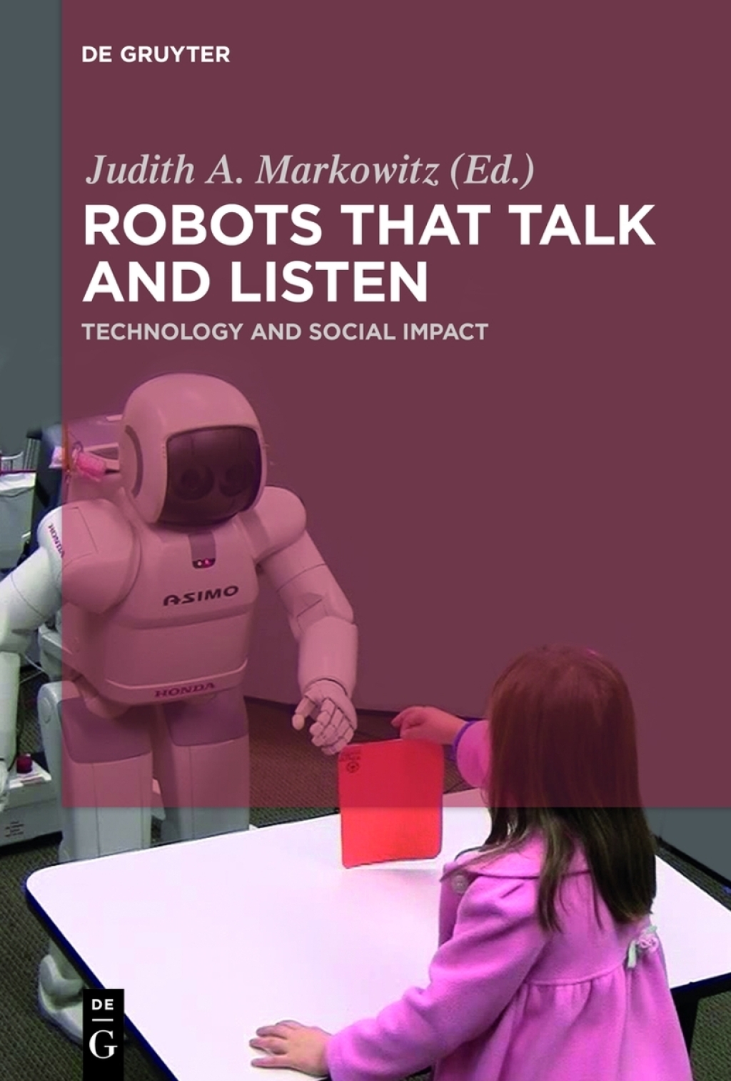 Robots that Talk and Listen Technology and Social Impact 1st Edition