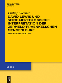 Cover image: David Lewis und seine mereologische Interpretation der Zermelo-Fraenkelschen Mengenlehre 1st edition 9781614517788