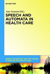 表紙画像: Speech and Automata in Health Care 1st edition 9781614517092