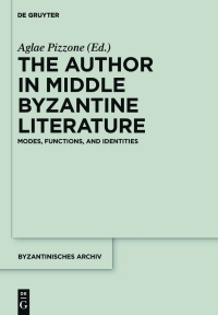 Imagen de portada: The Author in Middle Byzantine Literature 1st edition 9781614517115