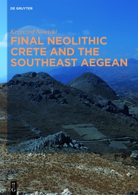 Omslagafbeelding: Final Neolithic Crete and the Southeast Aegean 1st edition 9781614510314