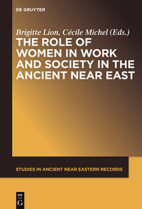 Cover image: The Role of Women in Work and Society in the Ancient Near East 1st edition 9781614519133
