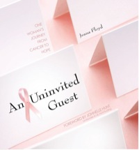 Cover image: An Uninvited Guest: One Woman's Journey From Cancer to Hope 9780892216642