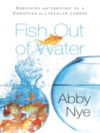 Cover image: Fish Out of Water: Surviving and Thriving As A Christian on a Secular 9780892216215