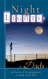 Cover image: Night Lights for Dads: 30 Stories of Encouragement To End Each day 9780892215690