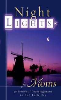 Cover image: Night Lights for Moms: 30 Stories of Encouragement To End Each Day 9780892215706