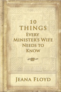 Imagen de portada: 10 Things Every Ministers Wife Needs to Know 9780892216987
