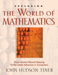 Cover image: Exploring the World of Mathematics: From Ancient Record Keeping to the Latest Advances in Computers 9780890514122