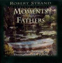 Cover image: Moments for Fathers: Positive Reflections to Strengthen His Spirit 9780892212637