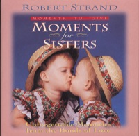 Cover image: Moments for Sisters: Unforgettable Memories from the Bonds of Love 9780892213023