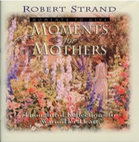 Cover image: Moments for Mothers: Thoughtful Reflections to Warm Her Heart 9780892212620
