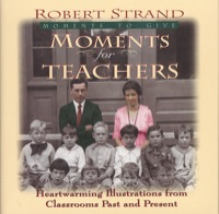 Cover image: Moments for Teachers: Heartwarming Illustrations from Classrooms Past and Present 9780892212828