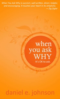 Cover image: When You Ask Why: It's Ok to Ask 9780892215218